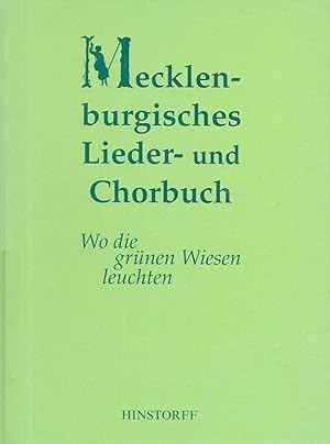 Bild des Verkufers fr Mecklenburgisches Lieder- und Chorbuch - Wo die grnen Wiesen leuchten zum Verkauf von Antiquariat Christian Wulff