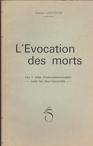 Imagen del vendedor de L'evocation des morts - Les 7 voies d'intercommunication entre les deux humanits a la venta por Librairie l'Aspidistra