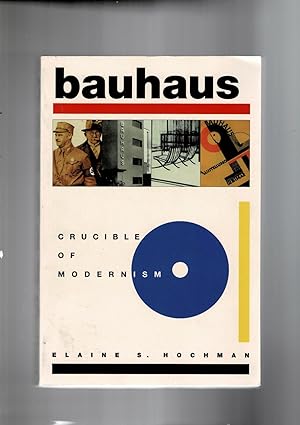 Bild des Verkufers fr Bauhaus crucible of modernism. zum Verkauf von Libreria Gull