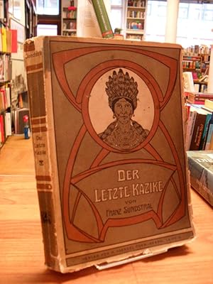 Der letzte Kazike - Eine Erzählung aus der Zeit des Kolumbus - Nach historischen Ueberlieferungen...