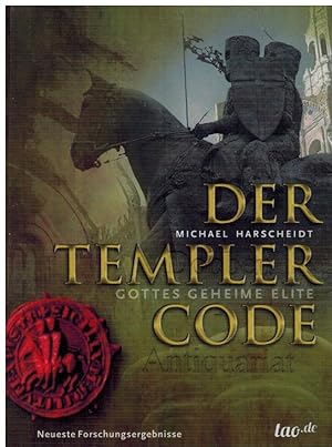Seller image for Der Templer Code. Gottes geheime Elite. Neueste Forschungsergebnisse. Erstausgabe. for sale by Dobben-Antiquariat Dr. Volker Wendt