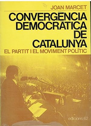 Convergència democràtica de Catalunya. . El partit i el moviment polític.