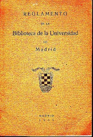 REGLAMENTO DE LA BIBLIOTECA DE LA UNIVERSIDAD DE MADRID.