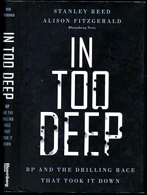 Seller image for In Too Deep | BP and the Drilling Race That Took it Down for sale by Little Stour Books PBFA Member