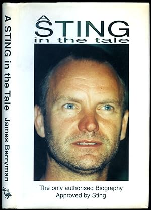 Image du vendeur pour A Sting In The Tale | The Only Authorised Biography Approved By Sting mis en vente par Little Stour Books PBFA Member
