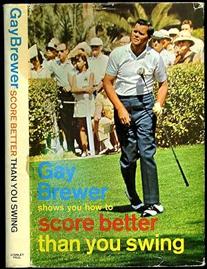 Bild des Verkufers fr Gay Brewer Shows You How to Score Better Than You Swing zum Verkauf von Little Stour Books PBFA Member