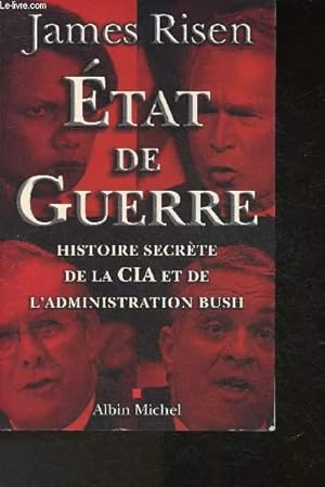 Bild des Verkufers fr Etat de Guerre histoire secrte de la CIA et de l'administration Bush zum Verkauf von Le-Livre