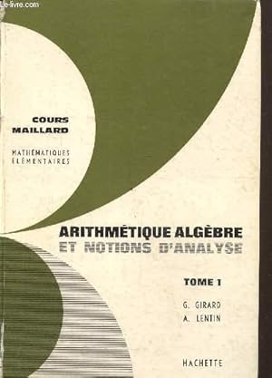 Seller image for Arithmtique algbre et notions d'analyse Tome 1 : les nombres-Extensions successives de la notion de nombre- Arithmtique- Programme du 6 mars 1962 for sale by Le-Livre