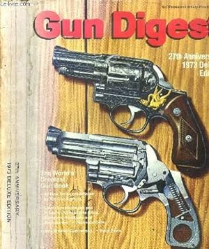 Bild des Verkufers fr Gun Digest. 27th Anniversary 1973 Deluxe edition. zum Verkauf von Le-Livre