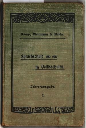 Image du vendeur pour Sprachschule. Hilfsbuch im Dienste des Deutschunterrichts der Volksschule mit dem Lesebuche als Mittelpunkt : Lehrerausgabe, Mittelstufe (3. u. 4. Schuljahr). Bearbeitet von K. Kamp (Rektor in Bochum), F. Marke (Rektor in Hsten), W. Fleitmann (Rektor in Gladbeck). mis en vente par Ralf Bnschen