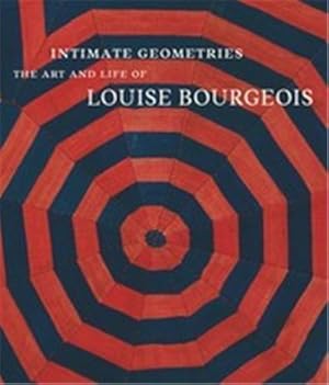 Imagen del vendedor de Intimate Geometries: The Art and Life of Louise Bourgeois a la venta por Loring art  (Barcelona)