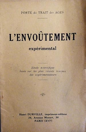 L'Envoûtement expérimental : Etude scientifique basée sur les plus récents travaux des Expériment...