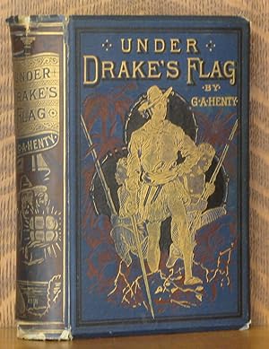 Imagen del vendedor de UNDER DRAKE'S FLAG - A TALE OF THE SPANISH MAIN a la venta por Andre Strong Bookseller