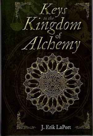 KEYS TO THE KINGDOM OF ALCHEMY: Unlocking the Secrets of Basil Valentine's Stone