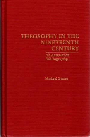THEOSOPHY IN THE NINETEENTH CENTURY: An Annotated Bibliography