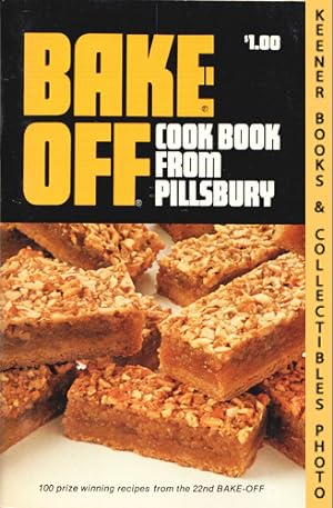 Pillsbury's Bake Off Cook Book: Prize Winning Recipes From The 22nd Bake Off - 1971: Pillsbury An...