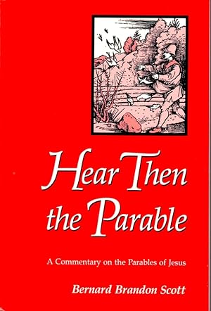 Seller image for Hear Then the Parable: A Commentary on the Parables of Jesus for sale by Kenneth Mallory Bookseller ABAA