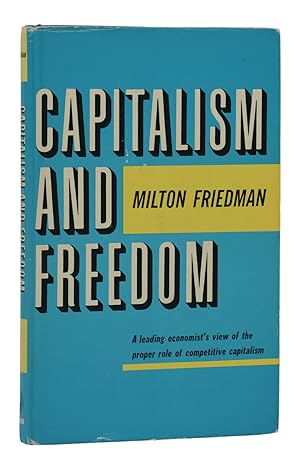 capitalism and freedom by milton friedman capitalism and freedom by milton friedman