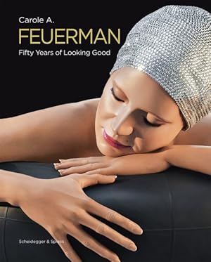 Image du vendeur pour Carole A. Feuerman : Fifty Years of Looking Good mis en vente par GreatBookPrices