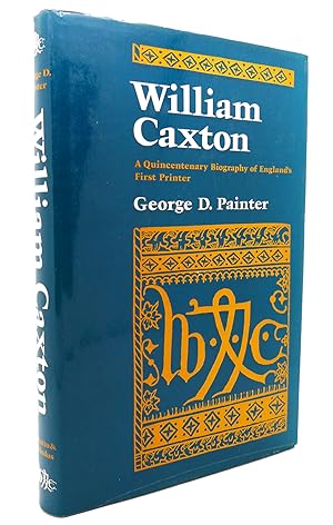 Bild des Verkufers fr WILLIAM CAXTON A Quincentenary Biography of England's First Printer zum Verkauf von Rare Book Cellar