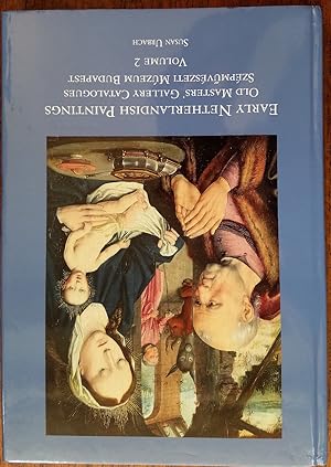 Immagine del venditore per Old Masters Gallery Catalogues Szepmuveszeti Muzeum Budapest : Early Netherlandish Paintings (Volume 2) (Part of the Series Distinguished contributions to the study of the arts in the Burgundian Netherlands) venduto da Mullen Books, ABAA