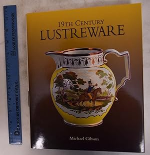 Imagen del vendedor de 19th Century Lustreware a la venta por Mullen Books, ABAA