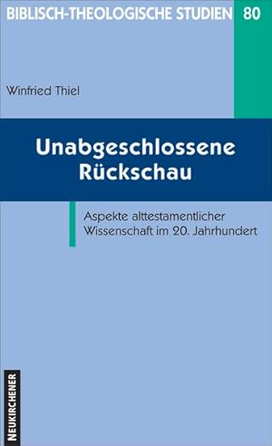 Bild des Verkufers fr Unabgeschlossene Rckschau Aspekte alttestamentlicher Wissenschaft im 20. Jahrhundert zum Verkauf von Bunt Buchhandlung GmbH