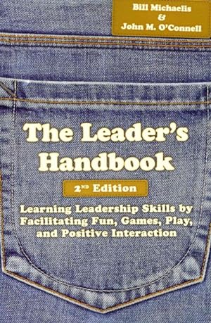 Imagen del vendedor de Leader's Handbook : Learning Leadership Skills by Facilitating Fun, Games, Play, and Positive Interaction a la venta por GreatBookPrices