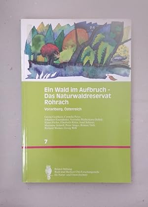 Seller image for Ein Wald im Aufbruch - Das Naturwaldreservat Rohrach, Vorarlberg, sterreich. for sale by Wissenschaftl. Antiquariat Th. Haker e.K