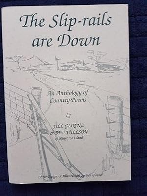 The Slip-rails are Down: An Anthology of Country Poems from Kangaroo Island