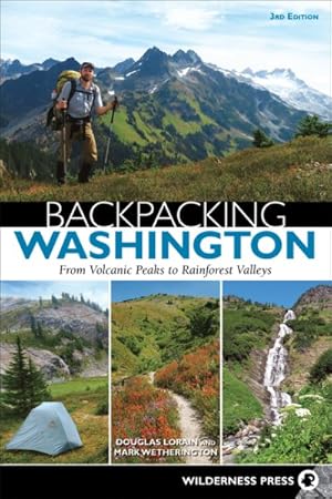 Seller image for Backpacking Washington : From Volcanic Peaks to Rainforest Valleys for sale by GreatBookPrices