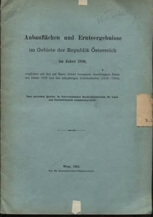 Anbauflächen und Ernteergebnisse im Gebiet der Republik Österreich im Jahre 1920.