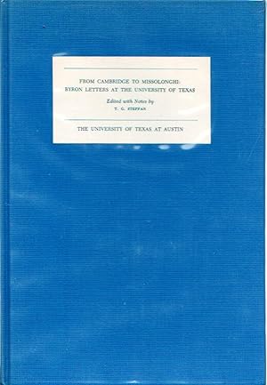 Image du vendeur pour From Cambridge to Missolonghi: Byron Letters at the University of Texas mis en vente par Frank Hofmann