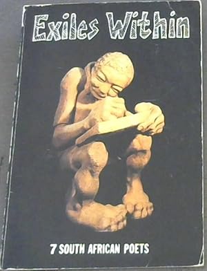 Bild des Verkufers fr Exiles within: An anthology of poetry - 7 South African Poets zum Verkauf von Chapter 1