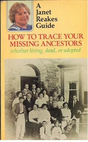 Seller image for How to Trace Your Missing Ancestors: Whether Living, Dead, or Adopted for sale by Goulds Book Arcade, Sydney