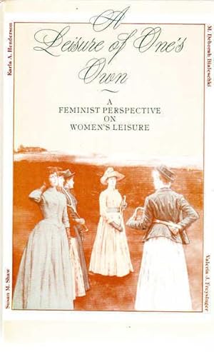 Imagen del vendedor de A Leisure of One's Own: A feminist perspective on women's leisure a la venta por Goulds Book Arcade, Sydney