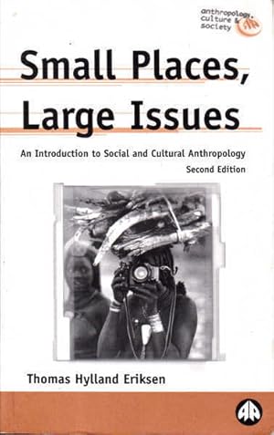 Small Places, Large Issues: An Introduction to Social and Cultural Anthropology