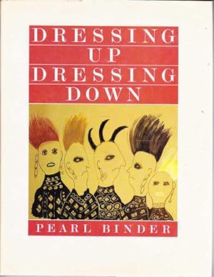 Imagen del vendedor de Dressing Up Dressing Down a la venta por Goulds Book Arcade, Sydney