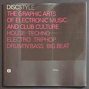 Discstyle the Graphic Arts of Electronic Music and Club Culture House Techno Electro Triphop Drum...