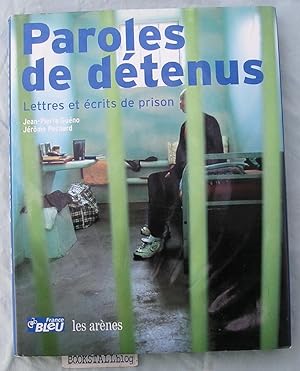 Paroles de detenus : Ecrits de prison, lettres a l'ombre