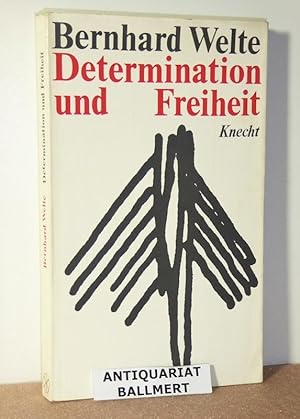 Determination und Freiheit.