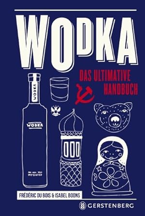 Imagen del vendedor de Wodka. Das ultimative Handbuch. a la venta por A43 Kulturgut