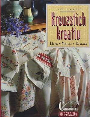 Bild des Verkufers fr Kreuzstich kreativ : Ideen - Motive - Designs / Jan Eaton. [bers. aus dem Engl. von Helen H. J. Liebe] / Edition Zweigart Ideen - Designs - Motive zum Verkauf von Bcher bei den 7 Bergen