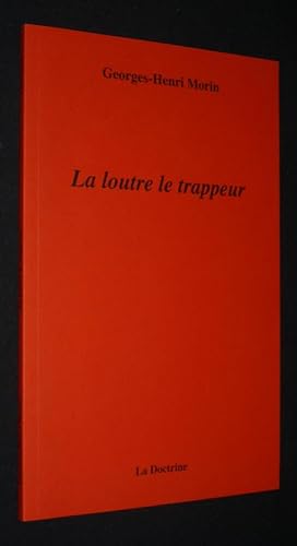 Bild des Verkufers fr La Loutre le trappeur zum Verkauf von Abraxas-libris