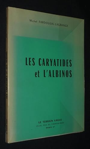 Seller image for Les Caryatides et l'albinos for sale by Abraxas-libris