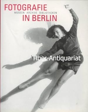 Fotografie in Berlin. Museen, Archive, Bibliotheken. Herausgegeben von der Fachgruppe Fotografie ...