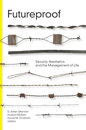 Seller image for Futureproof : Security Aesthetics and the Management of Life for sale by GreatBookPrices