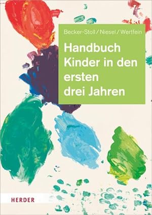 Bild des Verkufers fr Handbuch Kinder in den ersten drei Jahren : So gelingt Qualitt in Krippe, Kita und Tagespflege zum Verkauf von AHA-BUCH GmbH
