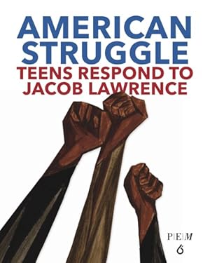 Seller image for American Struggle : Teens Respond to Jacob Lawrence for sale by GreatBookPrices
