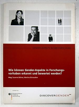 Gender-Aspekte in der Forschung. Wie können Gender-Aspekte in Forschungsvorhaben erkannt und bewe...